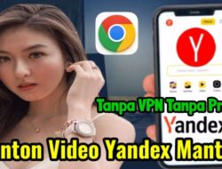 Yandex: Rahasia Nonton Video Viral Tanpa VPN!